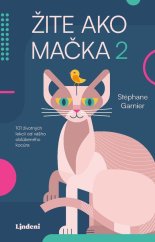 kniha Žite ako mačka 2 101 životných lekcií od vášho obľúbeného kocúra, Lindeni 2024