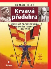 kniha Krvavá předehra Španělsko, 1936–1939: Občanská válka a zahraniční intervence, Epocha 2021