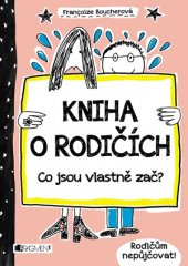 kniha Kniha o rodičích - Co jsou vlastně zač?, Fragment 2016