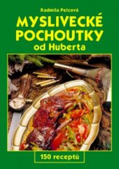 kniha Myslivecké pochoutky od Huberta 150 receptů, GEN 2002