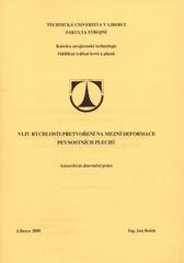 kniha Vliv rychlosti přetvoření na mezní deformace pevnostních plechů = The effect of the strain rate on the forming limits of high-strength steel sheets : autoreferát disertační práce, Technická univerzita 2009