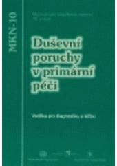 kniha Duševní poruchy v primární péči vodítka pro diagnostiku a léčbu : mezinárodní klasifikace nemocí - 10. revize, Psychiatrické centrum 2001