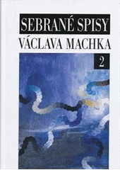 kniha Sebrané spisy Václava Machka, Nakladatelství Lidové noviny 2011