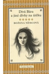 kniha Divá Bára a jiné dívky na útěku, Slovart 2012