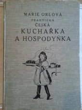 kniha Praktická česká kuchařka a hospodyňka sbírka 1350 nových, snadných a prakticky vyzkoušených předpisů ku přípravě levných a chutných jídel i nápojů všech druhů pro malé, střední i větší domácnosti jak ve městech tak i na venkově ..., Alois Neubert 1921