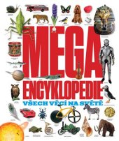 kniha Megaencyklopedie Všech věcí na světě, Slovart 2017