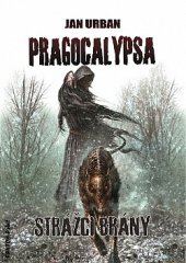 kniha Pragocalypsa 1. - Strážci brány, Fantom Print 2020