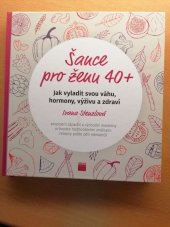kniha Šance pro ženu 40 + Pro ženy , Smart 2021