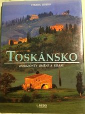 kniha Toskánsko horizonty umění a krásy, Rebo 1995