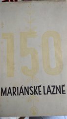 kniha Mariánské Lázně prameny, dějiny, lidé : 1808-1958, Krajské nakladatelství 1958