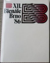 kniha Bienále užité grafiky Brno = Sv. 12 Biennale of Graphic Design Brno : Mezin. výstava propagační grafiky a plakátu : Katalog., Moravská galerie 1986