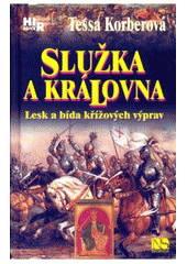 kniha Služka a královna lesk a bída křížových výprav, NS Svoboda 2009