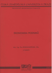 kniha Ekonomika podniků, Česká zemědělská univerzita, Provozně ekonomická fakulta 2009