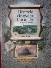 kniha Historie cínového hornictví v západním Krušnohoří kouzlo hornické Přebuzi, Nejdku a jejich okolí = Geschichte des Zinnbergbaus im westlichen Erzgebirge : Zauber der Bergstädte Frühbuss und Neudek und deren Umgebung, Okresní muzeum a knihovna Sokolov 2000