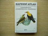 kniha Kapesní atlas chráněných a ohrožených živočichů 3. díl [pomocná kniha pro biologické zájmové kroužky na školách, v domech pionýrů a mládeže, ve stanicích mladých přírodovědců a pro ochránce přírody]., SPN 1990