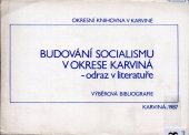 kniha Budování socialismu v okrese Karviná - odraz v literatuře Výběrová bibliogr., Okresní knihovna 1987