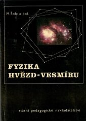 kniha Fyzika hvězd a vesmíru Učebnice pro volitelný předmět seminář a cvičení z fyziky ve 4. roč. gymnázia, SPN 1983