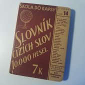 kniha Slovník cizích slov 10.000 hesel mezinárodních slov ze všech oborů lidského vědění s vystižnými českými překlady, umožňujícími nahrazovat cizí slova správnými českými výrazy, Josef Hokr 1940