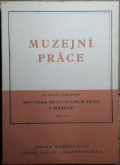 kniha Muzejní práce Sv. 7, - Metodika zoologických prací v muzeích. - Studijní, metodický a informační materiál : Říjen 1961., Národní muzeum 1961