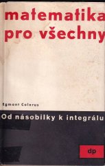 kniha Od násobilky k integrálu = [Von Einmaleins zum Integral] : Matematika pro všechny, Družstevní práce 1941