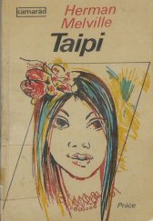 kniha Taipi Pohled na polynéský život za čtyři měsíce pobytu v údolí na Markézách, Práce 1978