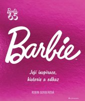kniha Barbie Její inspirace, historie, odkaz, Grada 2025