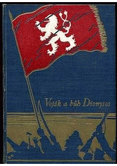 kniha Voják a bůh Dionysos prózy, Jos. R. Vilímek 1931