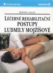 kniha Léčebné rehabilitační postupy Ludmily Mojžíšové, Grada 1996