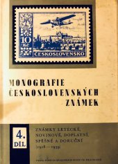 kniha Monografie československých známek. 4. díl, - Známky letecké, novinové, doplatní, spěšné a doruční (1918-1939), Nakladatelství dopravy a spojů 1986