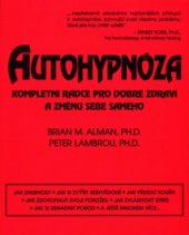 kniha Autohypnóza kompletní rádce pro dobré zdraví a změnu sebe samého, Pragma 2003