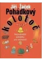 kniha Pohádkový kolotoč nejznámější pohádky pro nejmenší, Albatros 2003