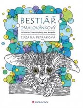 kniha Bestiář omalovánkový - relaxační omalovánky pro dospělé, Grada 2016