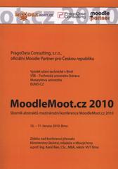 kniha MoodleMoot.cz 2010 sborník abstraktů mezinárodní konference MoodleMoot.cz 2010 : 10.-11. června 2010, Brno, Vysoká škola báňská - Technická univerzita Ostrava 2010