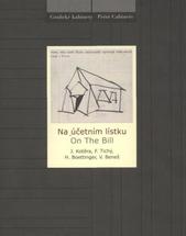 kniha Na účetním lístku J. Kotěra, F. Tichý, H. Boettinger a V. Beneš = On the bill : [Národní galerie v Praze - Sbírka grafiky a kresby, Grafický kabinet, Veletržní palác, 8. června - 19. září 2010, Národní galerie  2010