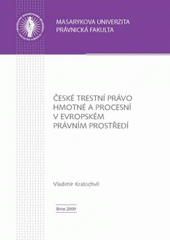 kniha České trestní právo hmotné a procesní v evropském právním prostředí (vybrané problémy), Masarykova univerzita 2009