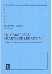 kniha Primární péče - praktické lékařství výukový text pro studenty magisterského studia lékařství, Karolinum  2004