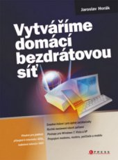 kniha Vytváříme domácí bezdrátovou síť, CPress 2011