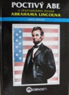 kniha Poctivý Abe o dramatickém životě Abrahama Lincolna, Petrklíč 1995