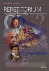 kniha Repetitorium středoškolské matematiky ve slovních úlohách, Scientia 2008