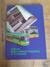 kniha 120 lat komunikacji miejskiej w Poznaniu, Wydawnictwo miejskie Poznań 2000