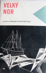 kniha Velký Nor životopisný román o slavném polárním badateli Fridtjofu Nansenovi, Mladá fronta 1964