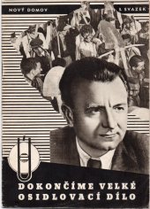 kniha Dokončíme velké osidlovací dílo, Tiskové a propagační oddělení Osidlovacího úřadu 1946