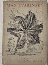 kniha Národní umělec Max Švabinský Soubor malířského a grafického díla z let 1948-1958 : [Katalog výstavy] : Praha, červenec-září 1958, Svaz čs. výtvarných umělců 1958