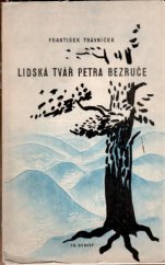 kniha Lidská tvář Petra Bezruče [K osmdesátým narozeninám národního umělce Petra Bezruče ...], Fr. Borový 1947