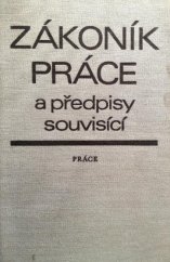 kniha Zákoník práce a předpisy souvisící, Práce 1984