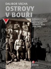 kniha Ostrovy v bouři Každodenní život československých legií v ruské občanské válce (1918-1920), Epocha 2016