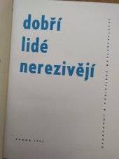 kniha Dobří lidé nerezivějí, Sportovní a turistické nakladatelství 1962