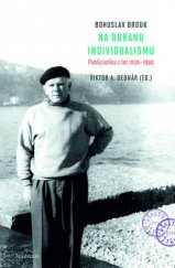 kniha Na obranu individualismu Publicistika z let 1930-1960, Academia 2014