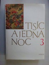 kniha Tisíc a jedna noc Díl 3. - Noc čtyrstá šedesátá třetí až sedmistá sedmdesátá osmá, Odeon 1974