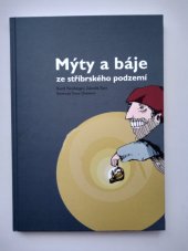 kniha Mýty a báje ze stříbrského podzemí, Hornicko-historický spolek Stříbro 2008